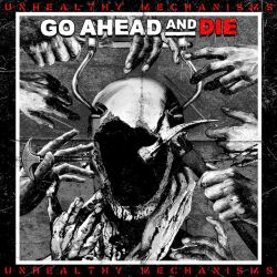 Go Ahead And Die -...
