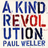 Paul Weller - A kind revolution, 1CD, 2017