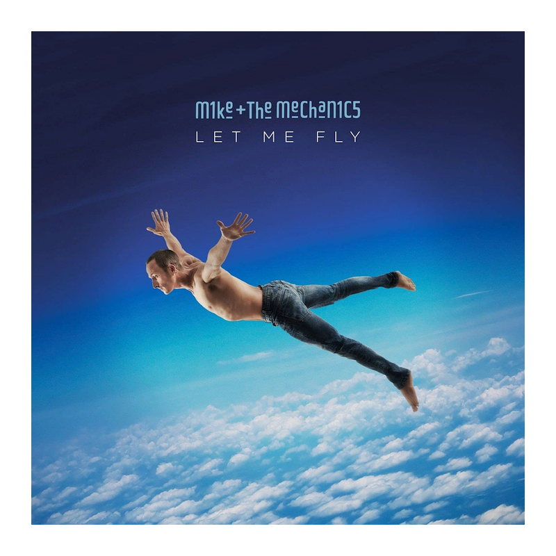 Mike & The Mechanics - Let me fly, 1CD, 2017