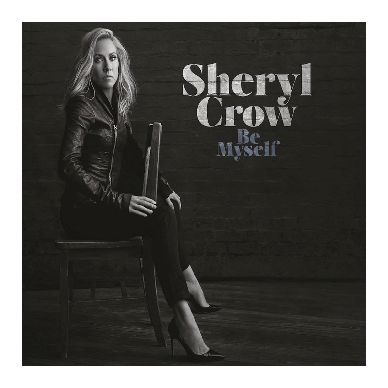 Sheryl Crow - Be myself, 1CD, 2017