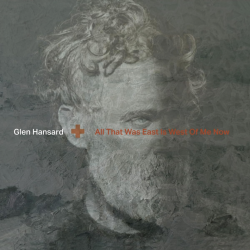 Glen Hansard - All that was...