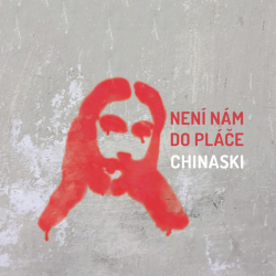 Chinaski - Není nám do pláče, 1CD, 2017