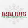 Rascal Flatts - The greatest gift of all, 1CD, 2016