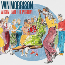Van Morrison - Accentuate...