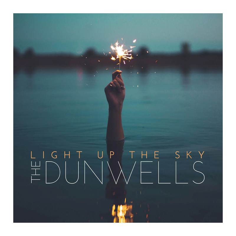 The Dunwells - Light up the sky, 1CD, 2016