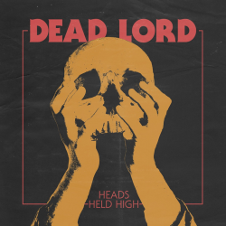 Dead Lord - Heads held high, 1CD, 2015