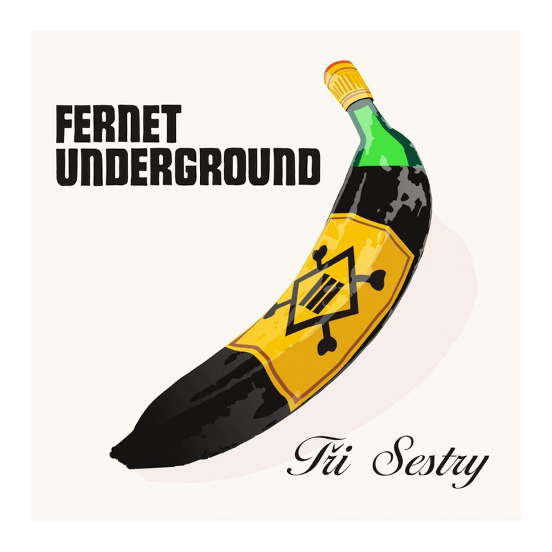 Tři Sestry - Fernet underground, 1CD, 2015