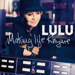 Lulu - Making life rhyme, 1CD, 2015