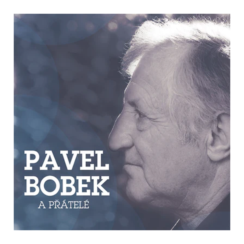 Pavel Bobek - Pavel Bobek a přátelé, 2CD, 2015