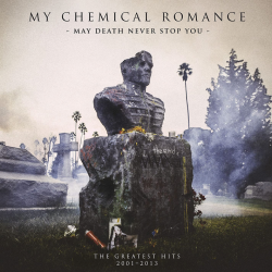 My Chemical Romance - May death never stop you-The greatest hits 2001-2013, 1CD, 2014