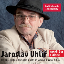 Jaroslav Uhlíř - Dospělým a dětem, 1CD, 2015