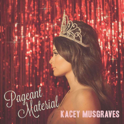 Kacey Musgraves - Pageant...