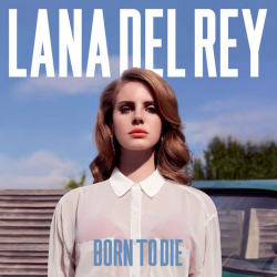 Lana Del Rey - Born to die,...