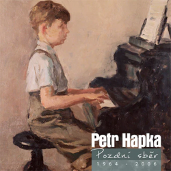 Petr Hapka - Pozdní sběr,...