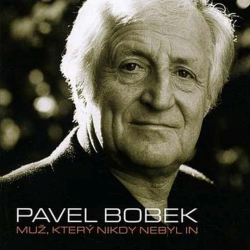 Pavel Bobek - Muž, který...