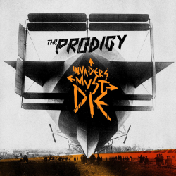 The Prodigy - Invaders must...