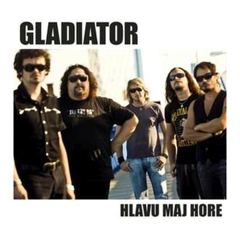 Gladiator - Hlavu maj hore, 1CD, 2009
