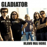 Gladiator - Hlavu maj hore, 1CD, 2009