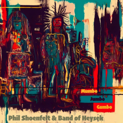 Phil Shoenfelt & Band Of Heysek - Mumbo jumbo gumbo, 1CD, 2023