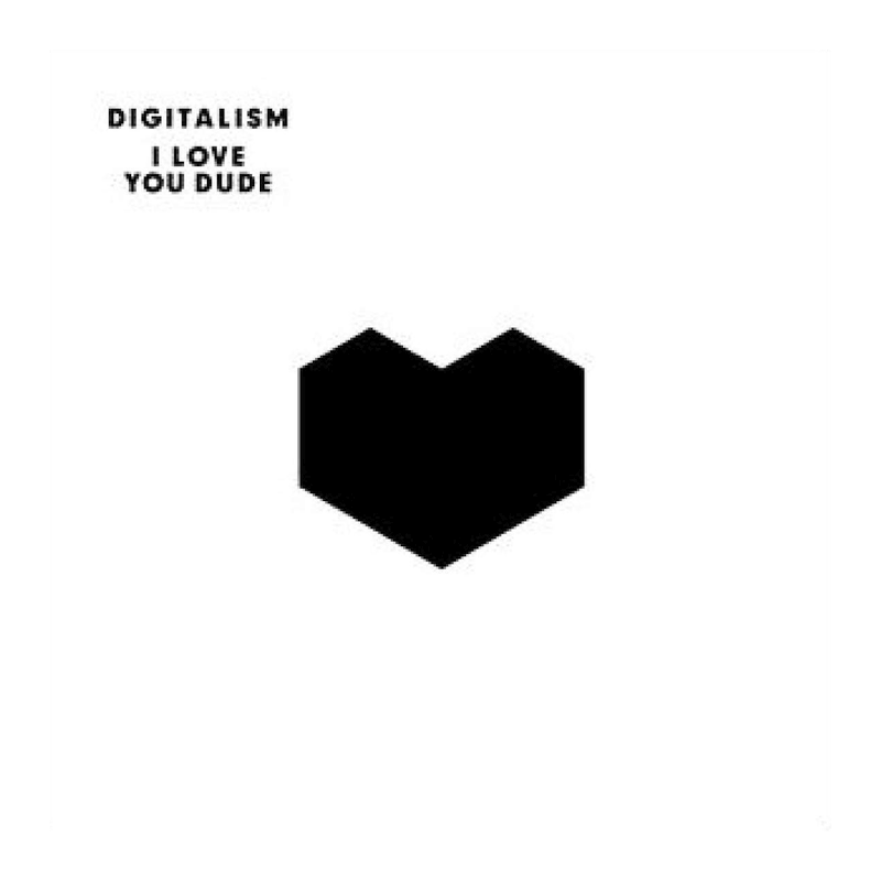 Digitalism - I love you, Dude, 1CD, 2011