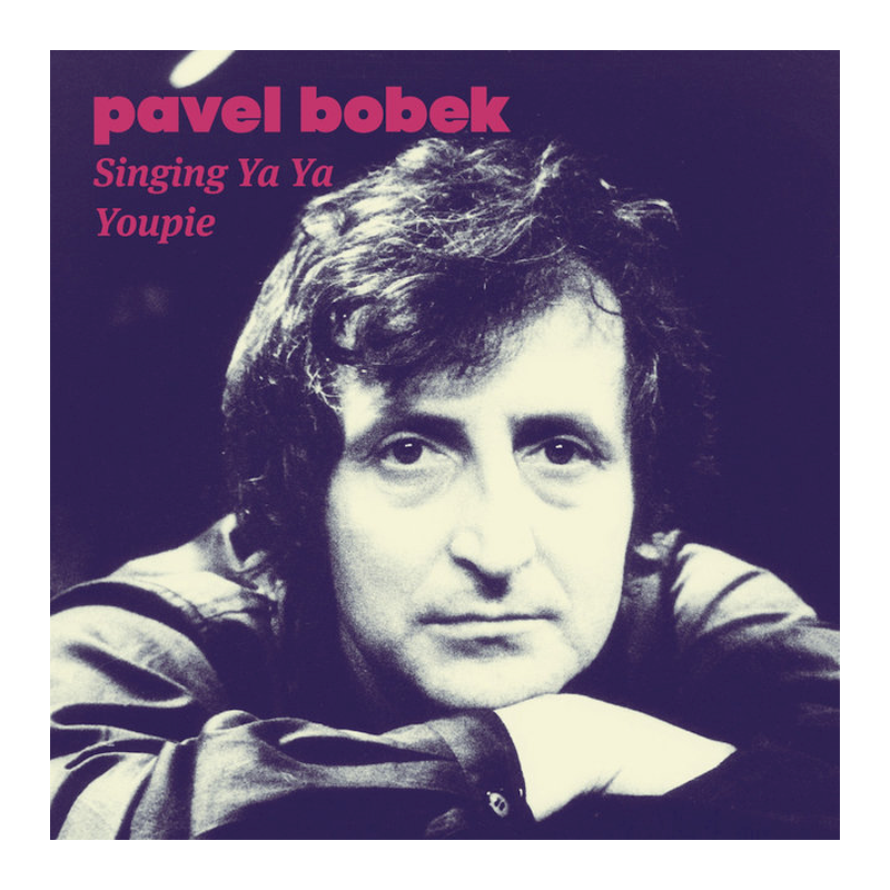 Pavel Bobek - Singing ya ya youpi, 1CD, 2012