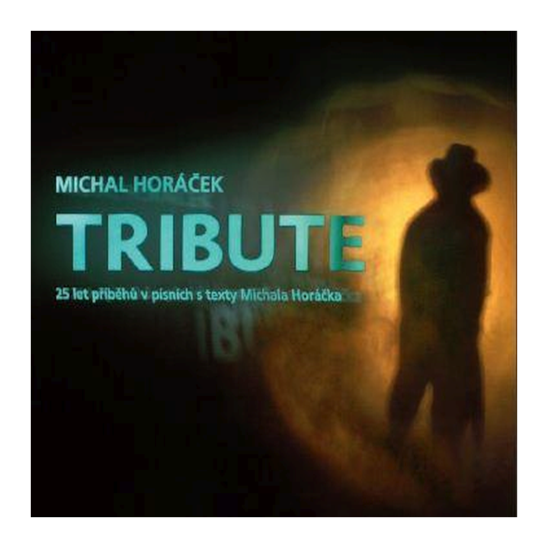 Michal Horáček - Tribute-25 let příběhů v písních s texty Michala Horáčka, 2CD, 2012