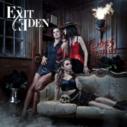 Exit Eden - Femmes fatales,...