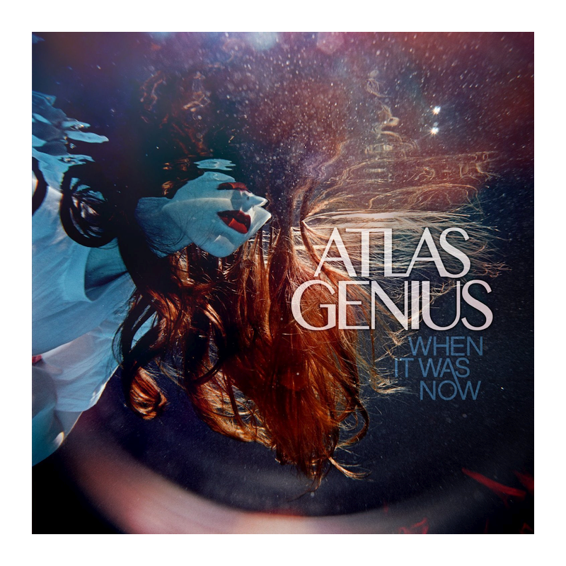 Atlas Genius - When it was now, 1CD, 2013