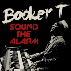 Booker T - Sound the alarm,...
