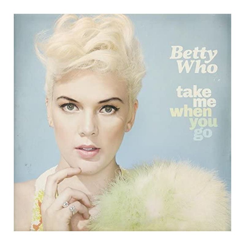 Betty Who - Take me when you go, 1CD, 2014