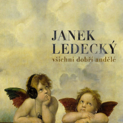 Janek Ledecký - Všichni dobří andělé, 1CD, 2014