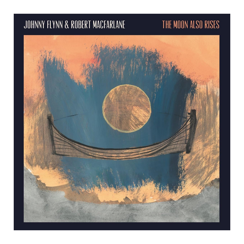 Johnny Flynn & Robert Macfarlane - The moon also rises, 1CD, 2023