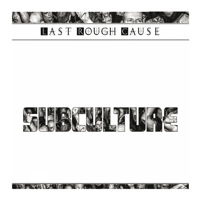 Last Rough Cause - Subculture, 1CD, 2014