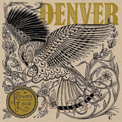 Denver - Rowdy love, 1CD, 2014