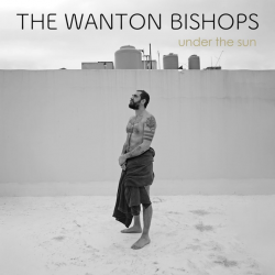 The Wanton Bishops - Under...