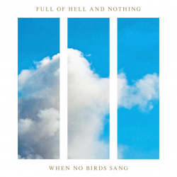 Full Of Hell & Nothing -...