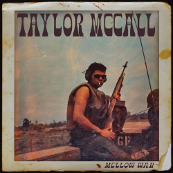 Taylor McCall - Mellow war,...