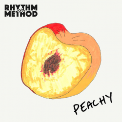 The Rhythm Method - Peachy,...