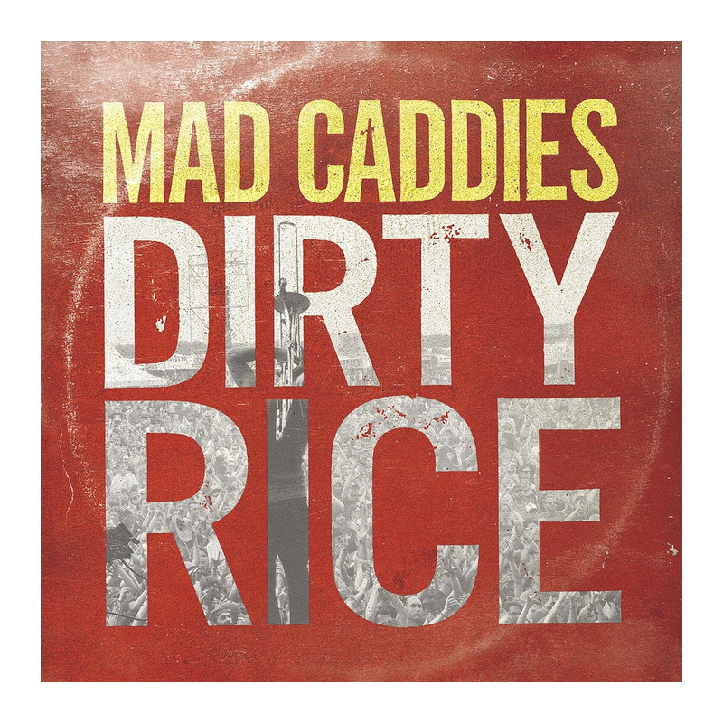 Mad Caddies - Dirty rice, 1CD, 2014