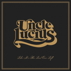 Uncle Lucius - Like it's the last one left, 1CD, 2023