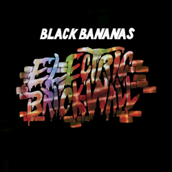 Black Bananas - Electric brick wall, 1CD, 2014