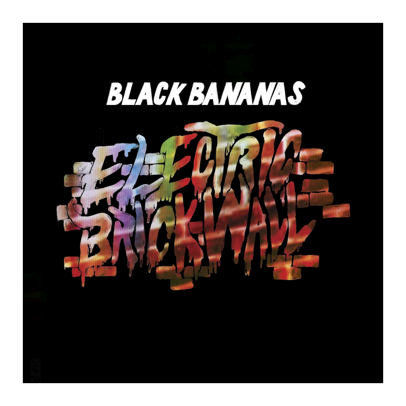 Black Bananas - Electric brick wall, 1CD, 2014