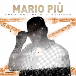Mario Più - Greatest hits & remixes, 2CD, 2024