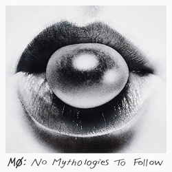 Mo - No mythologies to...