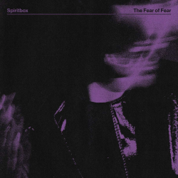 Spiritbox - The fear of...