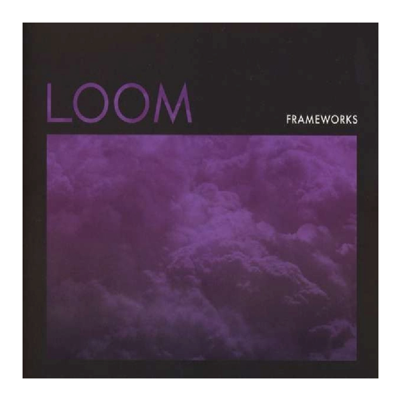 Frameworks - Loom, 1CD, 2014