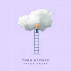 Thom Artway - Trhám mraky,...