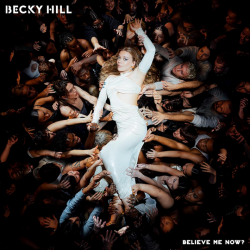 Becky Hill - Believe me now, 1CD, 2024