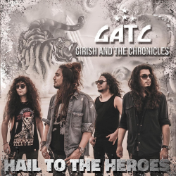 Girish & The Chronicles - Hail to the heroes, 1CD, 2022